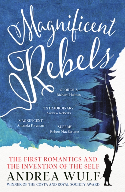 Image for Magnificent Rebels : The First Romantics and the Invention of the Self