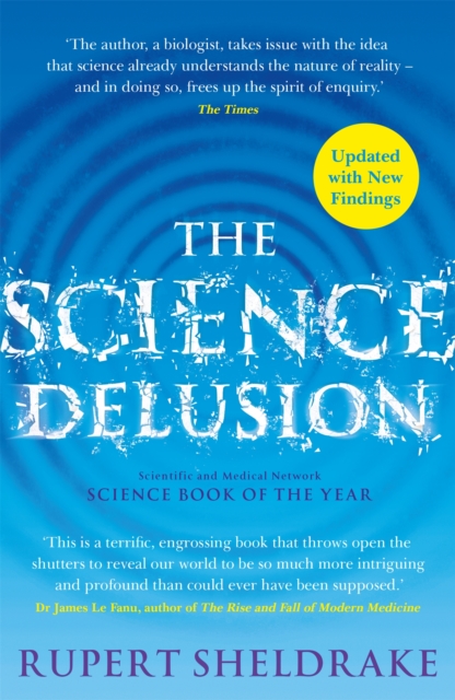 Image for The Science Delusion : Freeing the Spirit of Enquiry (NEW EDITION)