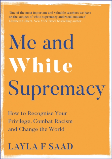 Cover for: Me and White Supremacy : How to Recognise Your Privilege, Combat Racism and Change the World
