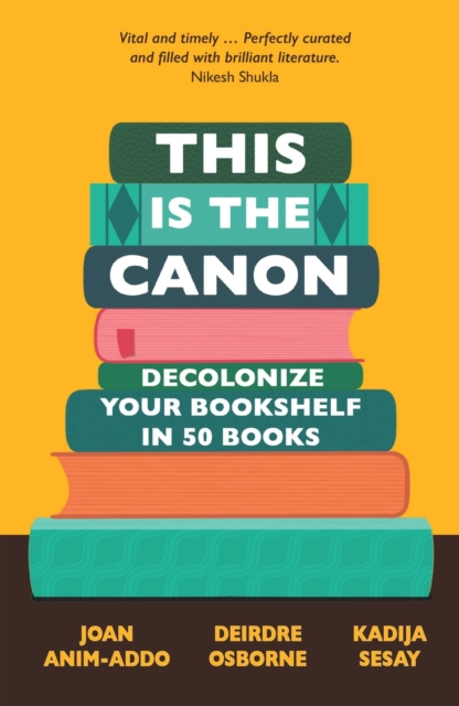 Cover for: This is the Canon : Decolonize Your Bookshelves in 50 Books