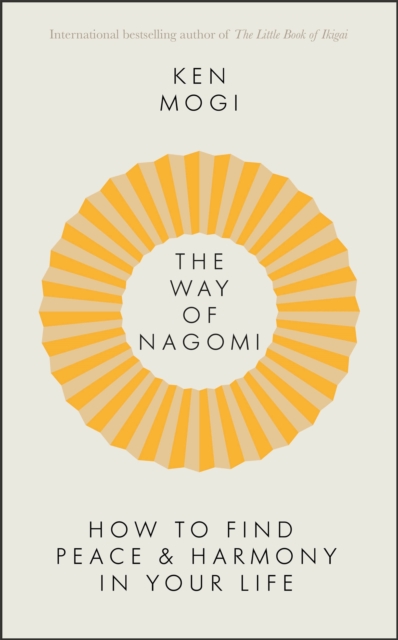 Image for The Way of Nagomi : Live more harmoniously the Japanese way