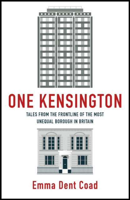 Image for One Kensington : Tales from the Frontline of the Most Unequal Borough in Britain