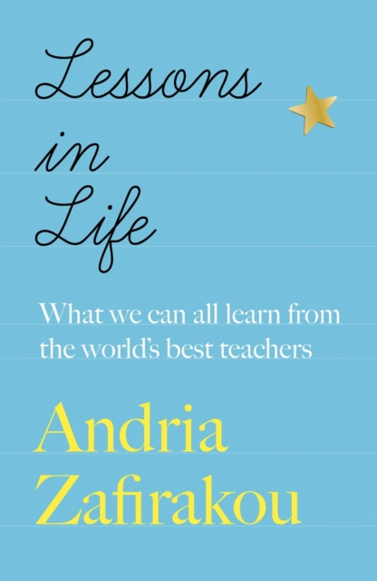 Image for Lessons in Life : What we can all learn from the world’s best teachers