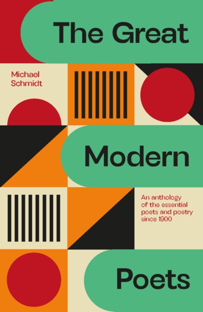 Cover for: The Great Modern Poets : An anthology of the essential poets and poetry since 1900