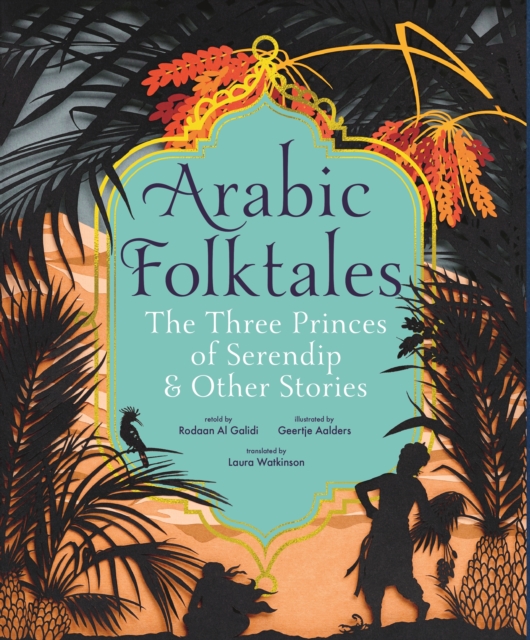 Cover for: Arabic Folktales: The Three Princes of Serendip and Other Stories