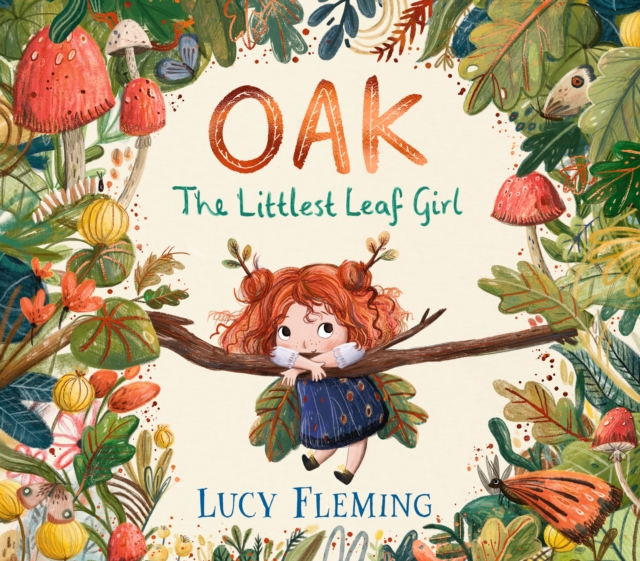 Cover for: Oak, the Littlest Leaf Girl