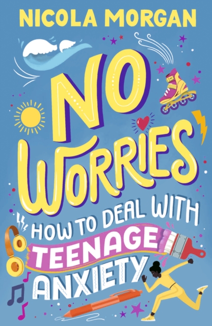 Cover for: No Worries: How to Deal With Teenage Anxiety