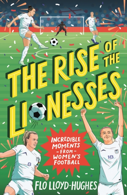 Image for The Rise of the Lionesses: Incredible Moments from Women's Football