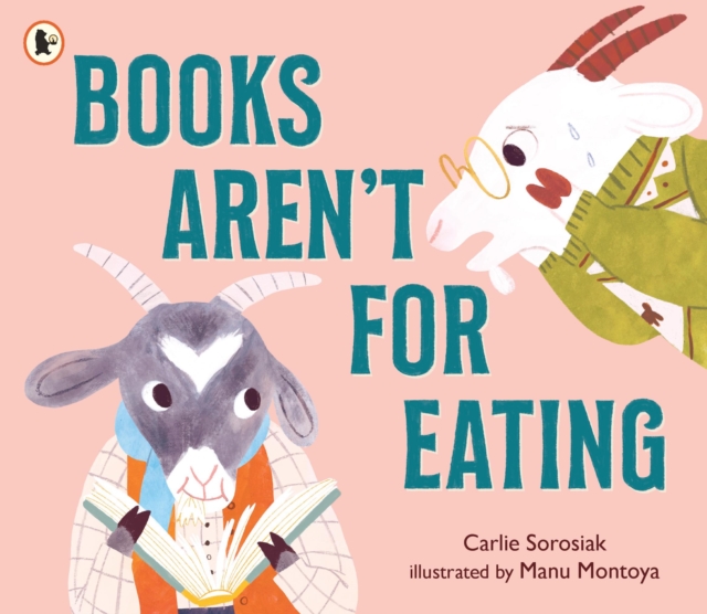Image for Books Aren't for Eating : A hilarious and heart-warming book for new readers (and goat lovers!) who are discovering a love for reading, libraries and bookshops