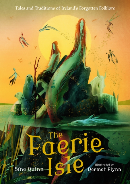 Image for The Faerie Isle: Tales and Traditions of Ireland’s Forgotten Folklore