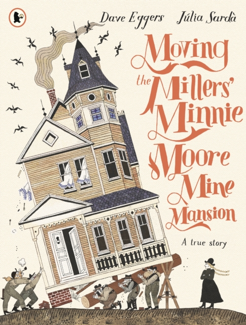 Image for Moving the Millers' Minnie Moore Mine Mansion: A True Story
