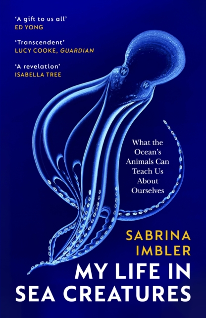 Image for My Life in Sea Creatures : A young queer science writer’s reflections on identity and the ocean