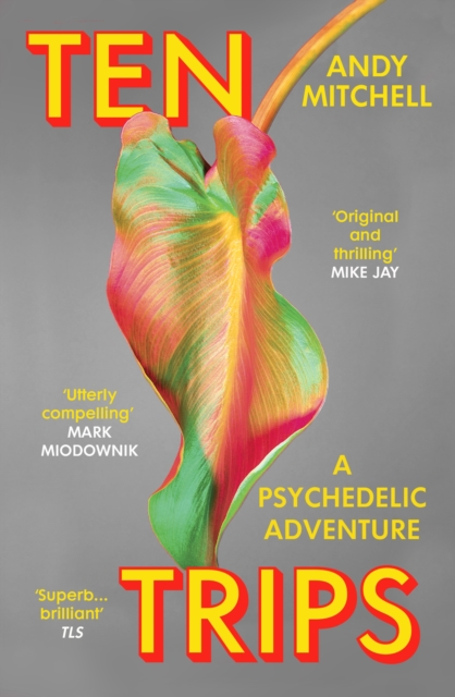 Cover for: Ten Trips : A Psychedelic Adventure