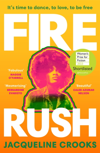 Image for Fire Rush : SHORTLISTED FOR THE WOMEN’S PRIZE FOR FICTION 2023