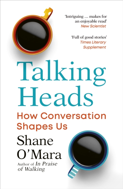 Image for Talking Heads : How Conversation Shapes Us