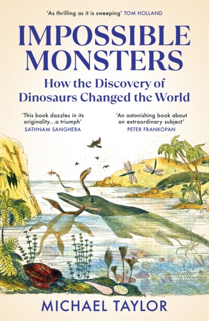 Image for Impossible Monsters : How the Discovery of Dinosaurs Changed the World