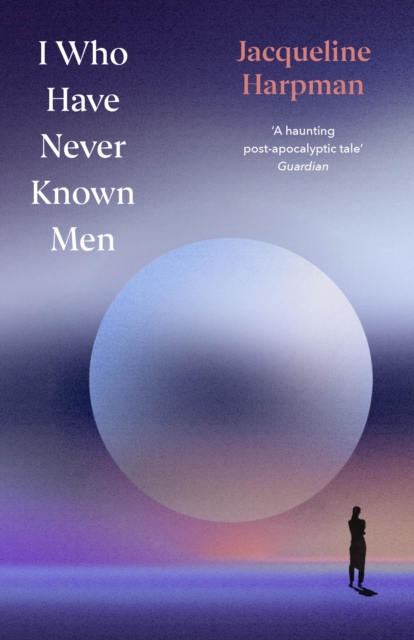 Image for I Who Have Never Known Men : Deluxe Edition