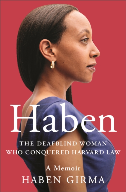Image for Haben : The Deafblind Woman Who Conquered Harvard Law