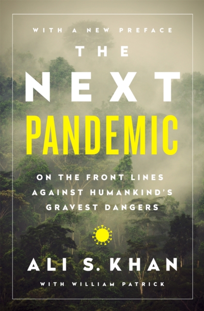 Cover for: The Next Pandemic : On the Front Lines Against Humankind's Gravest Dangers