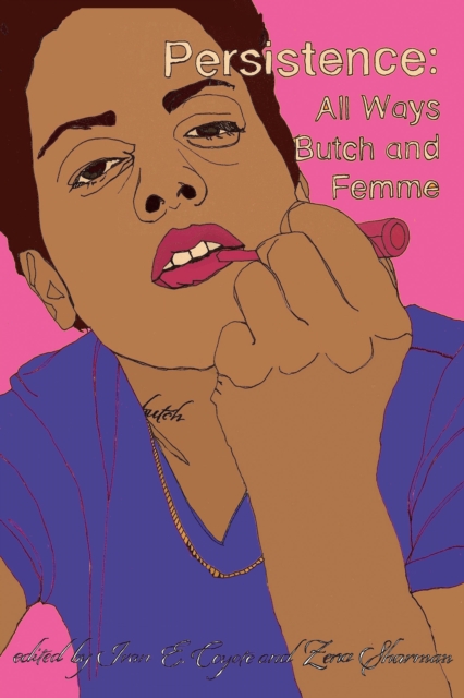 Cover for: Persistence : All Ways Butch and Femme