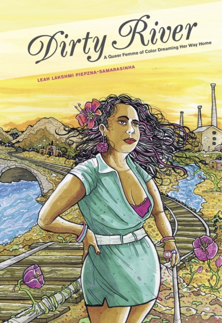 Image for Dirty River : A Queer Femme of Color Dreaming Her Way Home