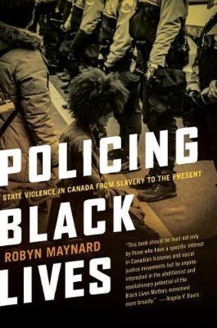 Image for Policing Black Lives : State Violence in Canada from Slavery to the Present