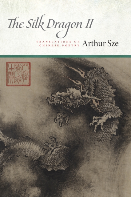 Image for The Silk Dragon II : Translations of Chinese Poetry