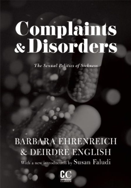 Cover for: Complaints And Disorders : The Sexual Politics of Sickness