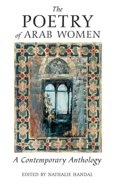 Cover for: The Poetry of Arab Women : A Contemporary Anthology