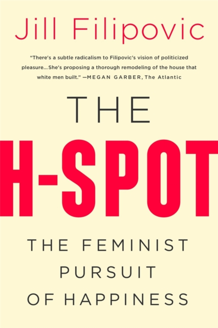 Image for The H Spot : The Feminist Pursuit of Happiness
