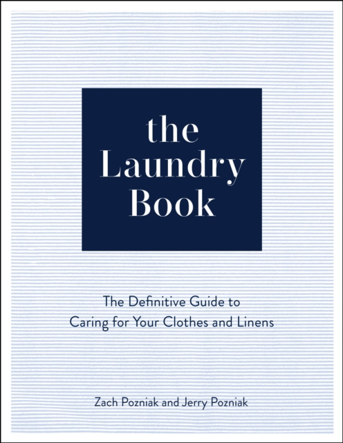 Image for The Laundry Book : The Definitive Guide to Caring for Your Clothes and Linens