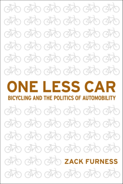 Image for One Less Car : Bicycling and the Politics of Automobility