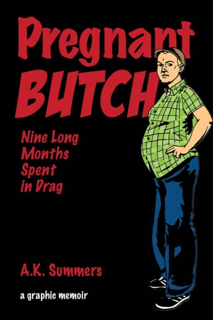 Image for Pregnant Butch : Nine Long Months Spent in Drag