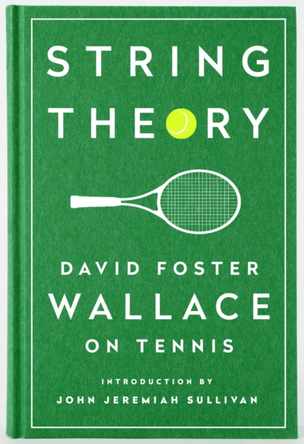 Image for String Theory: David Foster Wallace On Tennis : A Library of America Special Publication