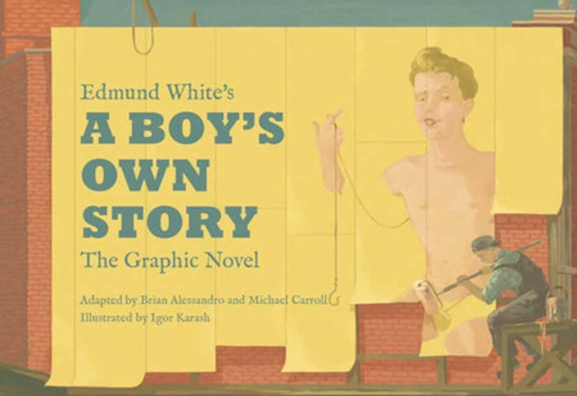 Cover for: Edmund White's A Boy's Own Story: The Graphic Novel