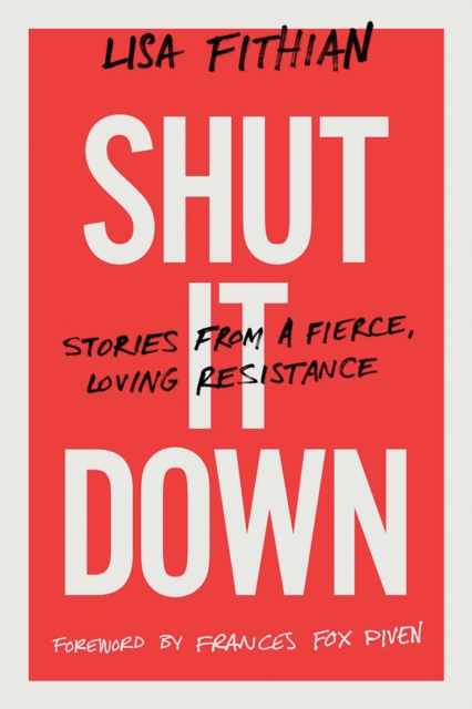 Image for Shut It Down : Stories from a Fierce, Loving Resistance
