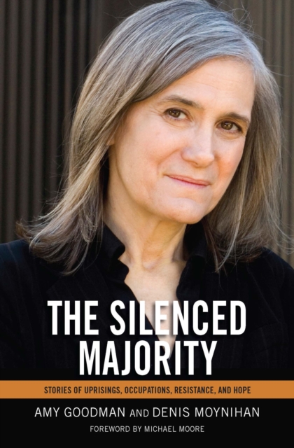 Image for The Silenced Majority : Stories of Uprisings, Occupations, Resistance, and Hope