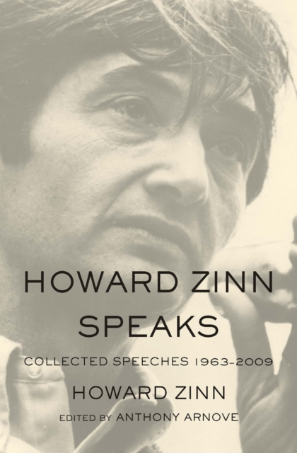 Image for Howard Zinn Speaks : Collected Speeches 1963-2009