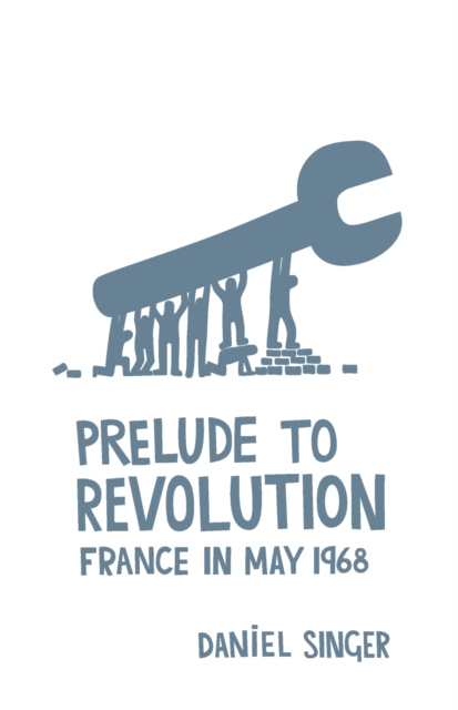 Image for Prelude To Revolution : France in May 1968