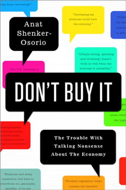 Image for Don't Buy It : The Trouble with Talking Nonsense about the Economy