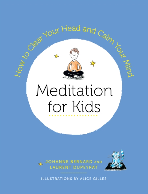 Image for Meditation for Kids : How to Clear Your Head and Calm Your Mind