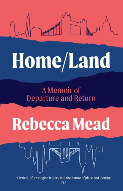 Cover for: Home/Land : A Memoir of Departure and Return