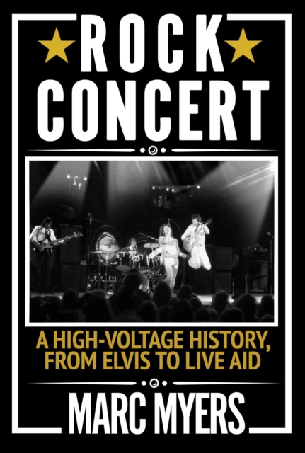 Image for Rock Concert : A High-Voltage History, from Elvis to Live Aid