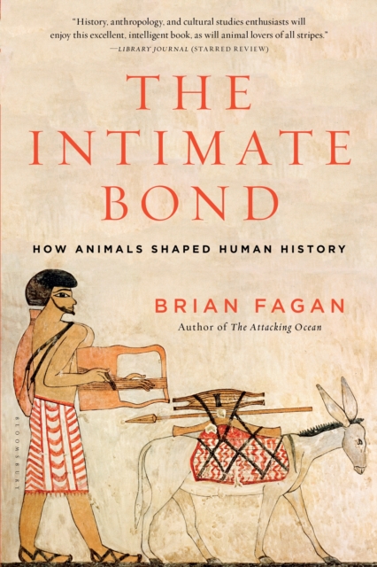 Image for The Intimate Bond : How Animals Shaped Human History