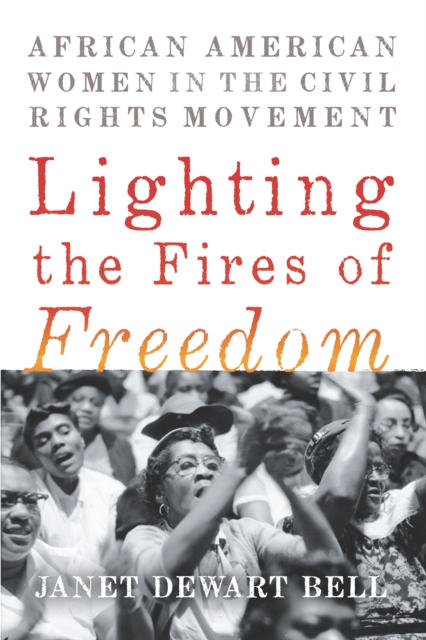 Image for Lighting The Fires Of Freedom : African American Women in the Civil Rights Movement