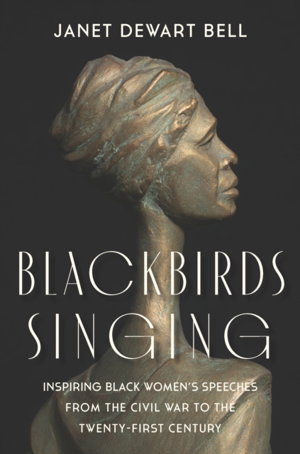 Image for Blackbirds Singing : Inspiring Black Women’s Speeches from the Civil War to the Twenty-first Century