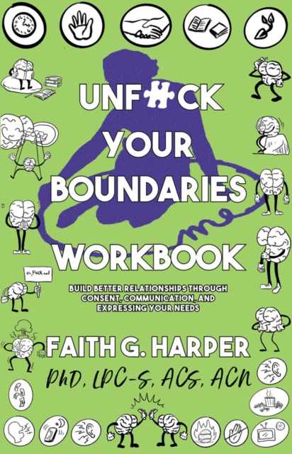 Cover for: Unfuck Your Boundaries Workbook : Build Better Relationships Through Consent, Communication, and Expressing Your Needs