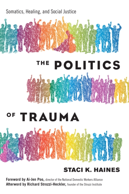 Image for Politics of Trauma,The : Somatics, Healing, and Social Justice