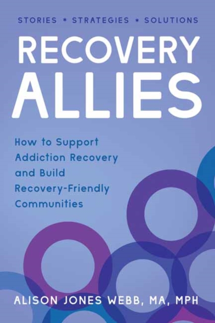 Image for Recovery Allies : How to Support Addiction Recovery and Build Recovery-Friendly Communities