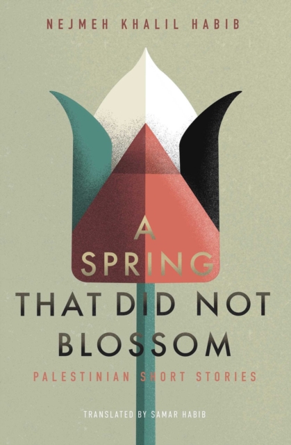 Image for A Spring That Did Not Blossom : Palestinian Short Stories
